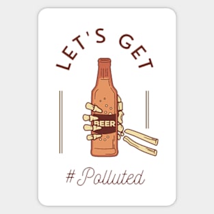 Let's Get #Polluted Sticker